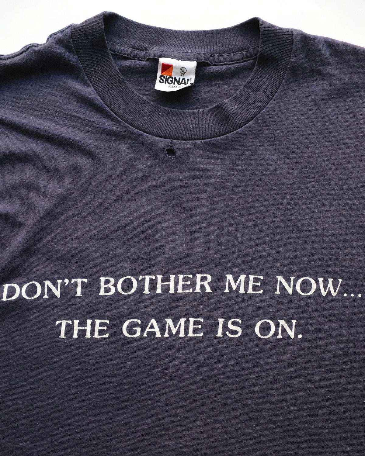 DON'T BOTHER ME NOW... THE GAME IS ON.